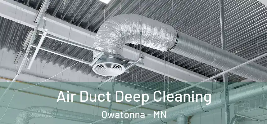 Air Duct Deep Cleaning Owatonna - MN