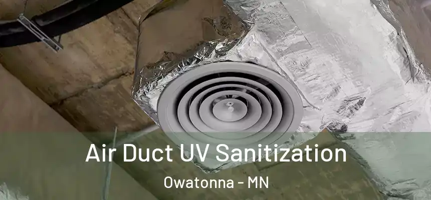 Air Duct UV Sanitization Owatonna - MN