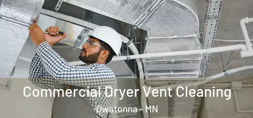  Commercial Dryer Vent Cleaning Owatonna - MN