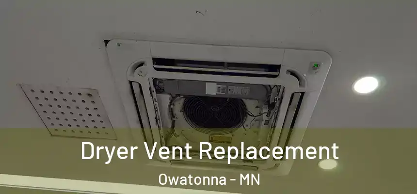 Dryer Vent Replacement Owatonna - MN