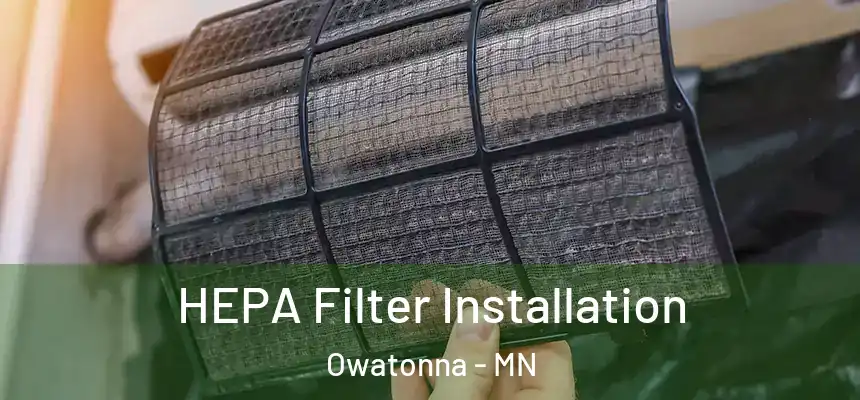 HEPA Filter Installation Owatonna - MN