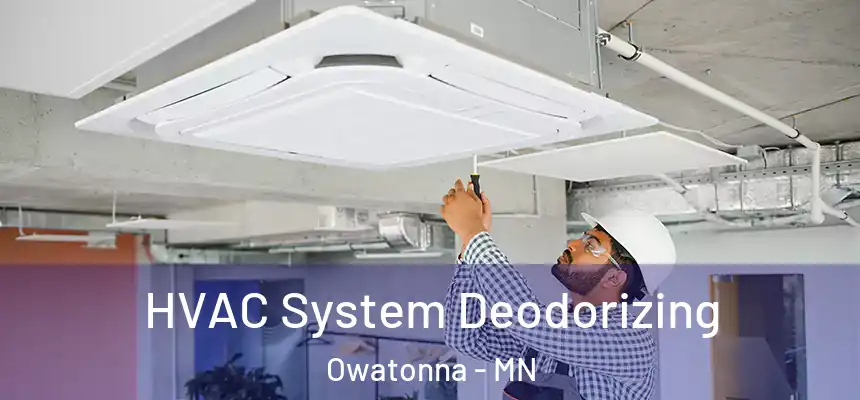  HVAC System Deodorizing Owatonna - MN