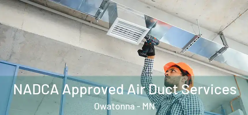 NADCA Approved Air Duct Services Owatonna - MN