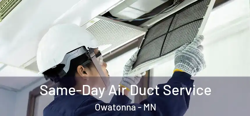 Same-Day Air Duct Service Owatonna - MN
