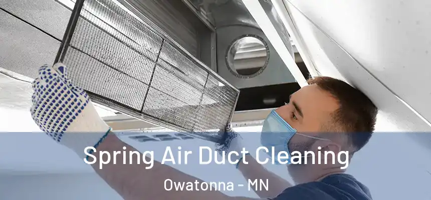 Spring Air Duct Cleaning Owatonna - MN